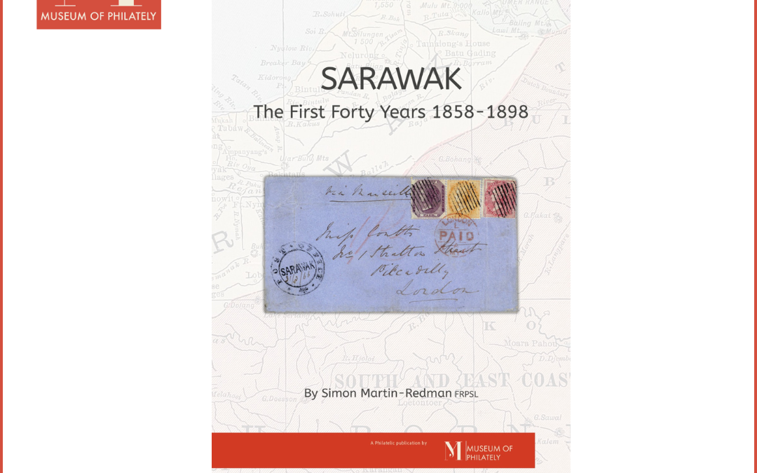 Launching of the book Sarawak by Simon Martin-Redman, President of the Museum of Philately